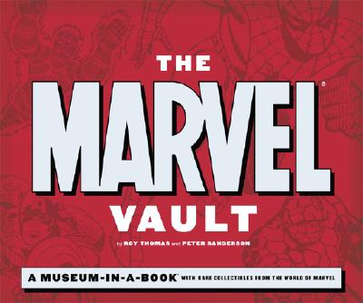 The Marvel Vault: A Museum-in-a-Book with Rare Collectibles from the World of Marvel