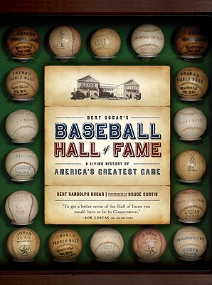 Bert Sugar's Baseball Hall of Fame: A Living History of America's Greatest Game