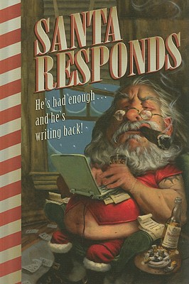 Santa Responds: He's Had Enough.and He's Writing Back!