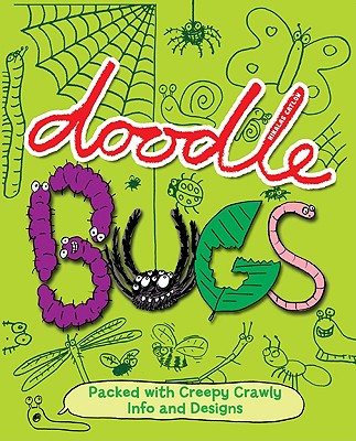 Doodle Bugs: Packed with Creepy Crawly Info and Designs