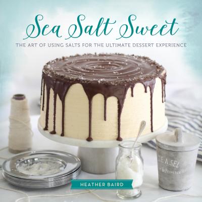 Image for Sea Salt Sweet: The Art of Using Salts for the Ultimate Dessert Experience