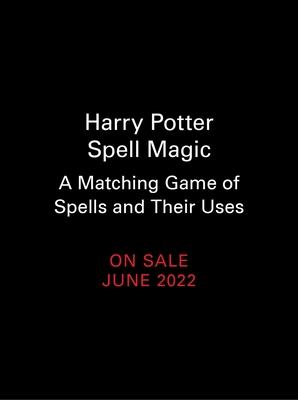 Harry Potter Spell Magic: A Matching Game of Spells and Their Uses