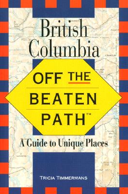 Image for British Columbia: Off the Beaten Path British Columbia: Off the Beaten Path