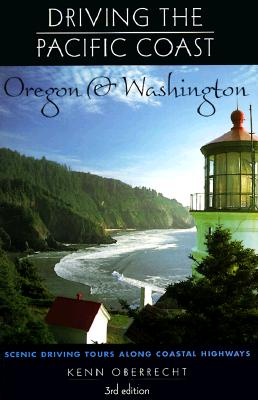 Driving the Pacific Coast: Oregon and Washington (Third Edition)