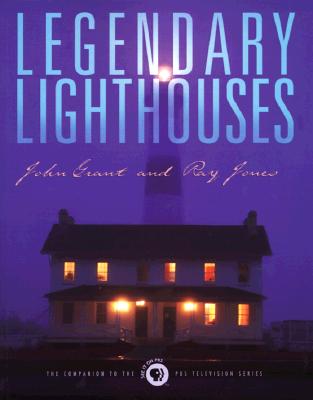 Legendary Lighthouses: The Companion to the PBS Television Series