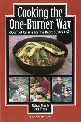 Image for Cooking the One Burner Way: Gourmet Cuisine for the Backcountry Chef, 2nd Edition