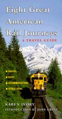 Image for Eight Great American Rail Journeys: A Travel Guide (Broadcast Tie-Ins)
