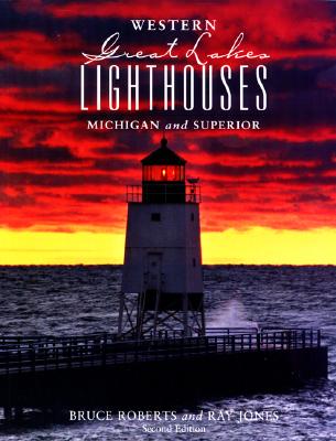 Western Great Lakes Lighthouses, 2nd: Michigan and Superior