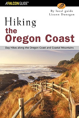 Hiking the Oregon Coast: Day Hikes Along the Oregon Coast and Coastal Mountains