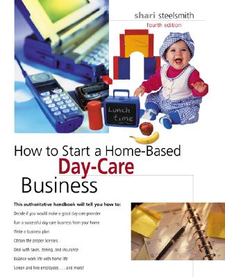 Image for How to Start a Home-Based Day-Care Business, 4th (Home-Based Business Series)
