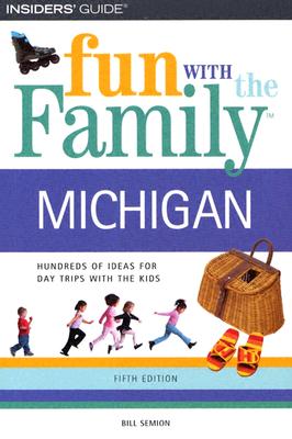 Fun With the Family Michigan: Hundreds Of Ideas For Day Trips With The Kids (Fun With the Family Series)