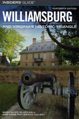Image for Insiders' Guide to Williamsburg and Virginia's Historic Triangle (Insiders' Guide Series) Insiders' Guide to Williamsburg and Virginia's Historic Triangle (Insiders' Guide Series)