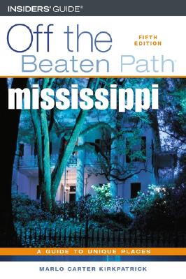 Mississippi Off the Beaten Path, 5th (Off the Beaten Path Series)
