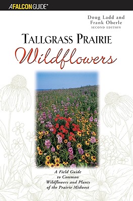 A Nature Conservancy Book Tallgrass Prairie Wildflowers - A Falcon Field Guide