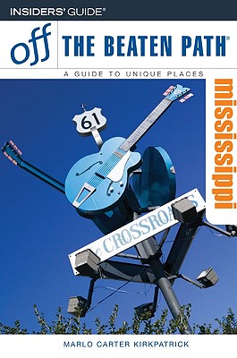 Mississippi Off the Beaten Path, 6th (Off the Beaten Path Series)