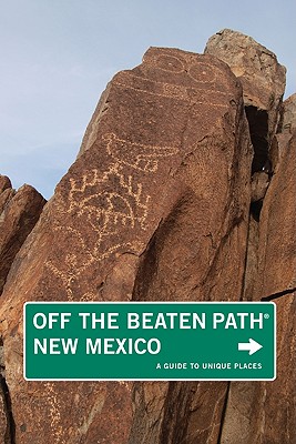 Image for New Mexico Off the Beaten Path: A Guide to Unique Places New Mexico Off the Beaten Path: A Guide to Unique Places