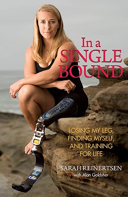 In a Single Bound: Losing My Leg, Finding Myself, and Training for Life (Inscribed)