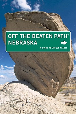 Image for Nebraska Off the Beaten Path: A Guide To Unique Places (Off the Beaten Path Series) Nebraska Off the Beaten Path: A Guide To Unique Places (Off the Beaten Path Series)