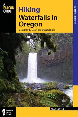 Hiking Waterfalls in Oregon: A Guide to the State's Best Waterfall Hikes