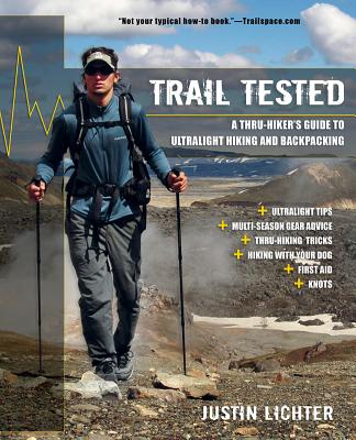 Trail Tested: A Thru-Hiker's Guide to Ultralight Hiking and Backpacking