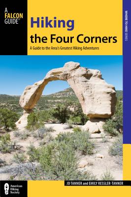 Hiking the Four Corners: A Guide to the Area's Greatest Hiking Adventures (Regional Hiking Series) Image for Hiking the Four Corners: A Guide to the Area's Greatest Hiking Adventures (Regional Hiking Series)