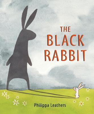 The Black Rabbit (Junior Library Guild Selection), Leathers, Philippa The Black Rabbit (Junior Library Guild Selection), Leathers, Philippa