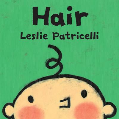 Hair (Leslie Patricelli board books)
