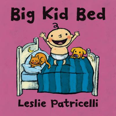 Big Kid Bed (Leslie Patricelli board books)