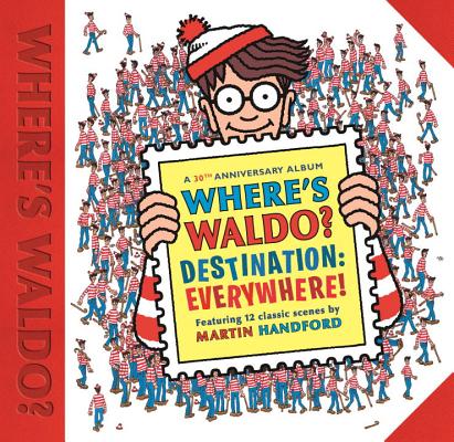 Where's Waldo Destination: Everywhere!: 12 Classic Scenes as You've Never Seen Them Before!