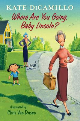 Image for Where Are You Going, Baby Lincoln? : Tales from Deckawoo Drive, Volume Three