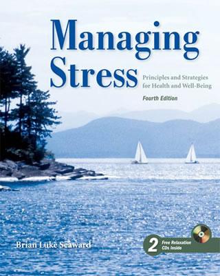 Managing Stress: Principles and Strategies for Health and Well-Being Seaward, Brian Luke