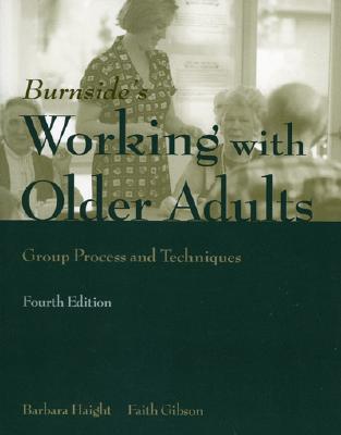 Image for Working with Older Adults: Group Process and Technique: Group Process and Technique Working with Older Adults: Group Process and Technique: Group Process and Technique