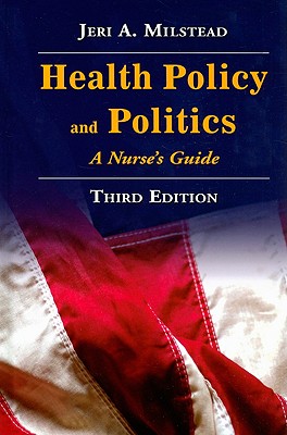 Health Policy and Politics: A Nurse's Guide