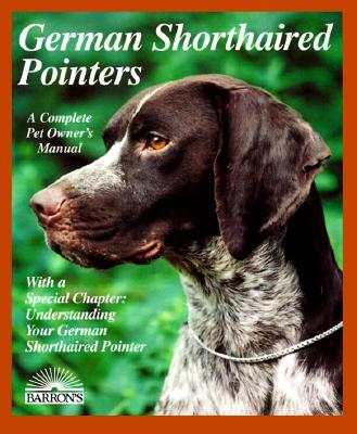 German Shorthaired Pointer (Complete Pet Owner's Manuals)