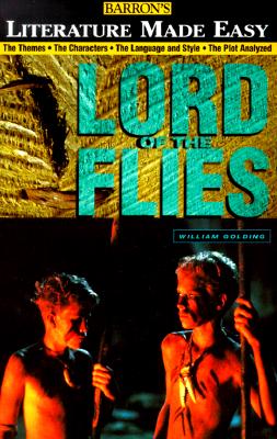 Lord of the Flies: The Themes - The Characters - The Language and Style - The Plot Analyzed