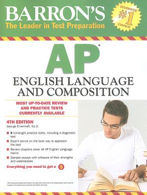 Barron's AP English Language and Composition, 4th Edition (Barron's Study Guides)