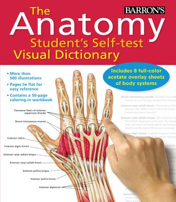 Anatomy Student's Self-Test Visual Dictionary: An All-in-One Anatomy Reference and Study Aid (Barron's Visual Dictionaries)