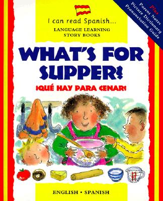 Image for What's for Supper / Qu Hay Para Cenar (English and Spanish Edition) What's for Supper / Qu Hay Para Cenar (English and Spanish Edition)