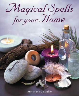 Image for Magical Spells for Your Home: How to Bring Magic into Every Area of Your Life