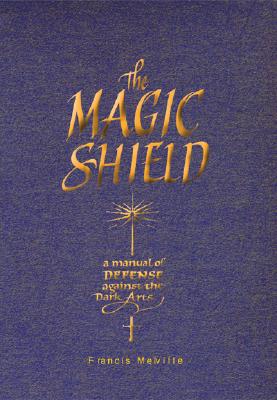 Magic Shield: A Manual of Defense Against the Dark Arts