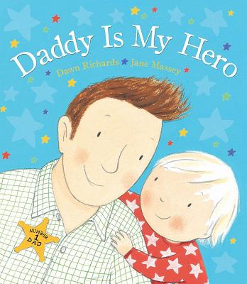 Daddy Is My Hero: Celebrate Dad this Father's Day with this Fun Picture Book!