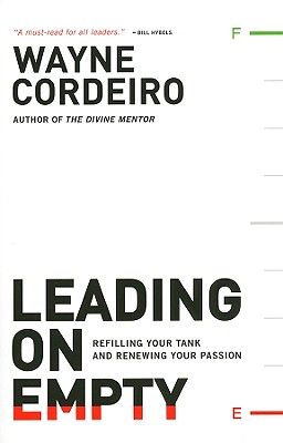 Image for Leading on Empty: Refilling Your Tank and Renewing Your Passion Leading on Empty: Refilling Your Tank and Renewing Your Passion