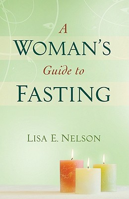 Image for A Woman's Guide to Fasting A Woman's Guide to Fasting