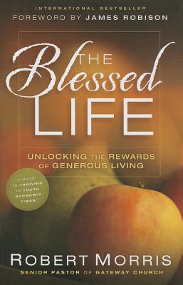 The Blessed Life: Unlocking the Rewards of Generous Living