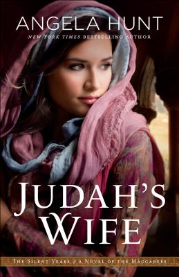 Judah's Wife: (A Biblical Ancient World Family Drama & Romance) (The Silent Years)