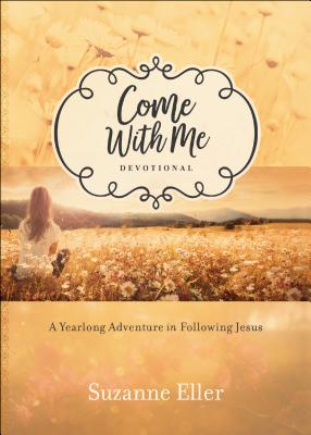 Image for Come With Me Devotional: A Yearlong Adventure in Following Jesus