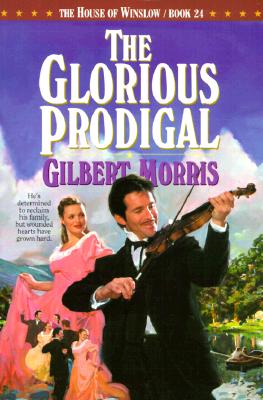 The Glorious Prodigal: The House Of Winslow, Book 24