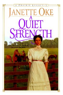 A Quiet Strength (Prairie Legacy/Janette Oke, 3)