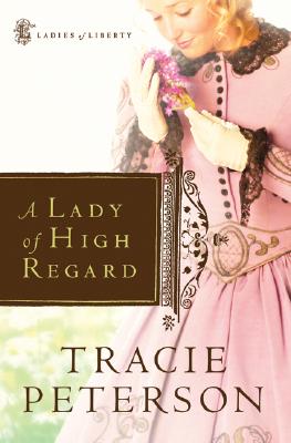 Image for A Lady of High Regard (Ladies of Liberty, Book 1)