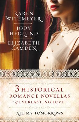 All My Tomorrows: A Warmhearted Historical Romance Collection